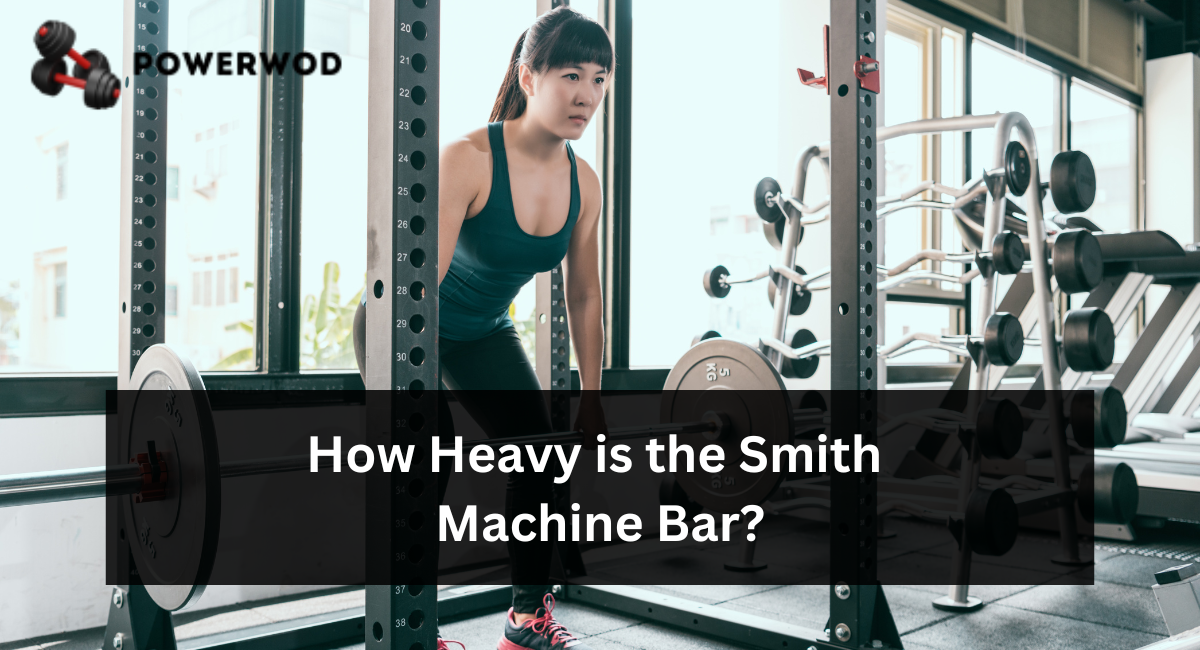 How Heavy is the Smith Machine Bar?